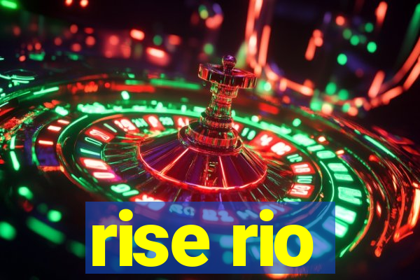 rise rio